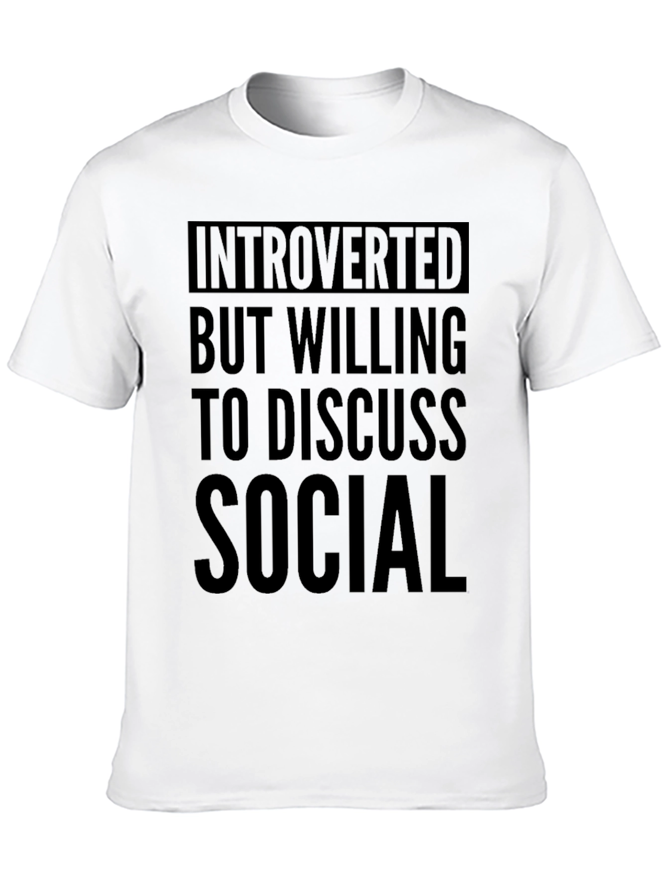Introverted But Willing To Discuss Social T-Shirt