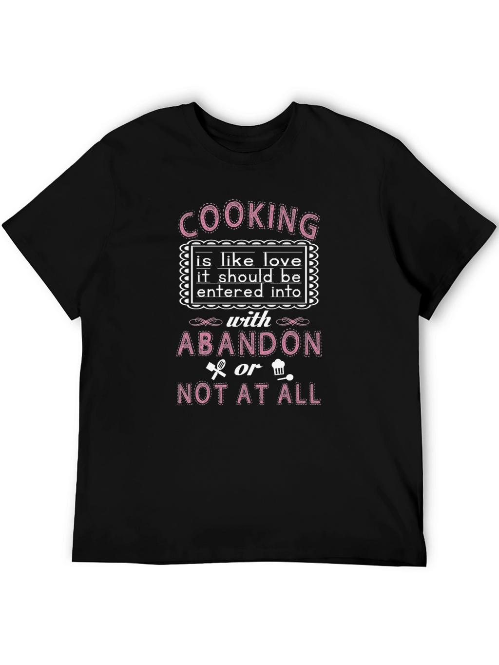 Cooking Is Like Love T-Shirt