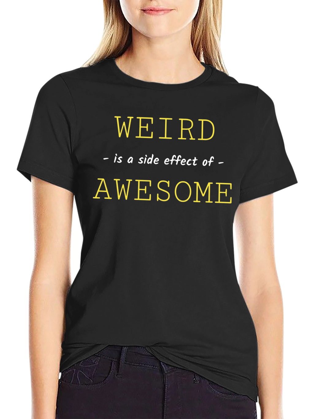 Weird is a Side Effect of Awesome Graphic Tee