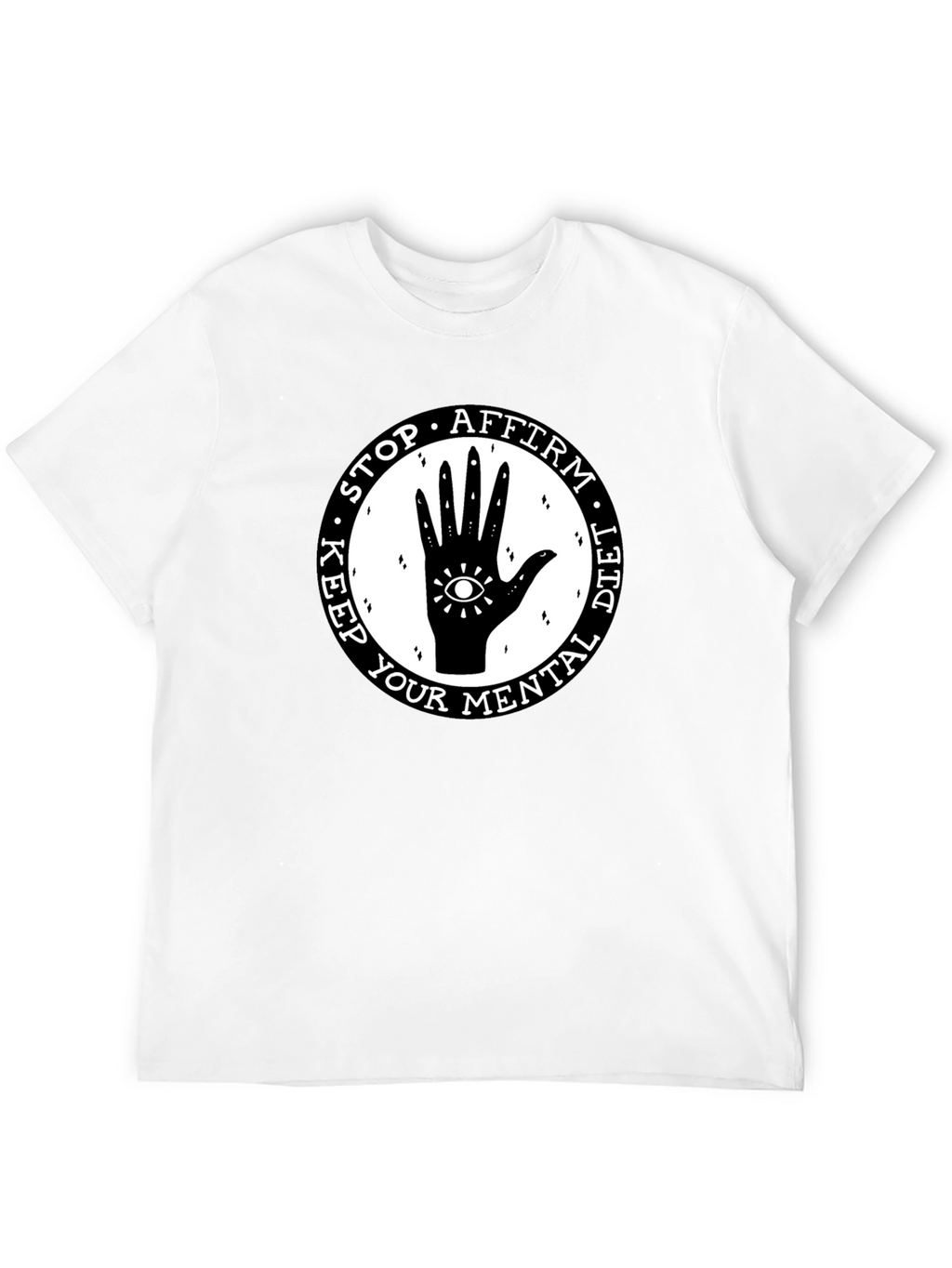 Mental Health T-Shirt: Stop Affirm Diet