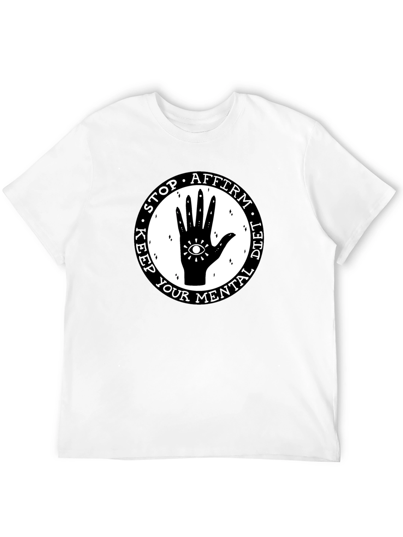 Mental Health T-Shirt: Stop Affirm Diet