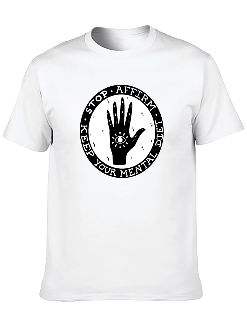 Mental Health T-Shirt: Stop Affirm Diet