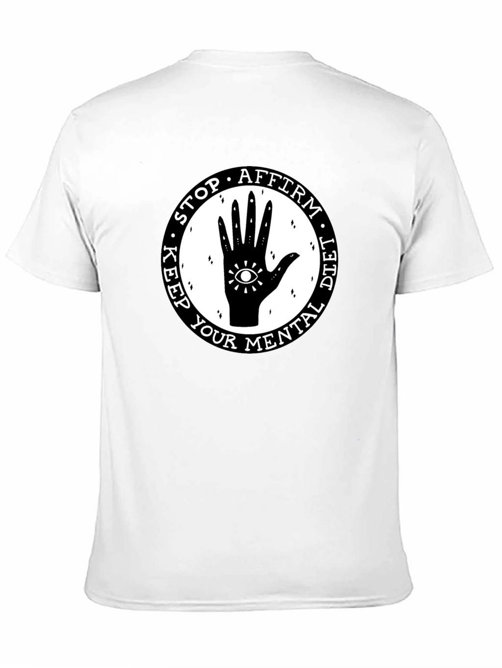Mental Health T-Shirt: Stop Affirm Diet