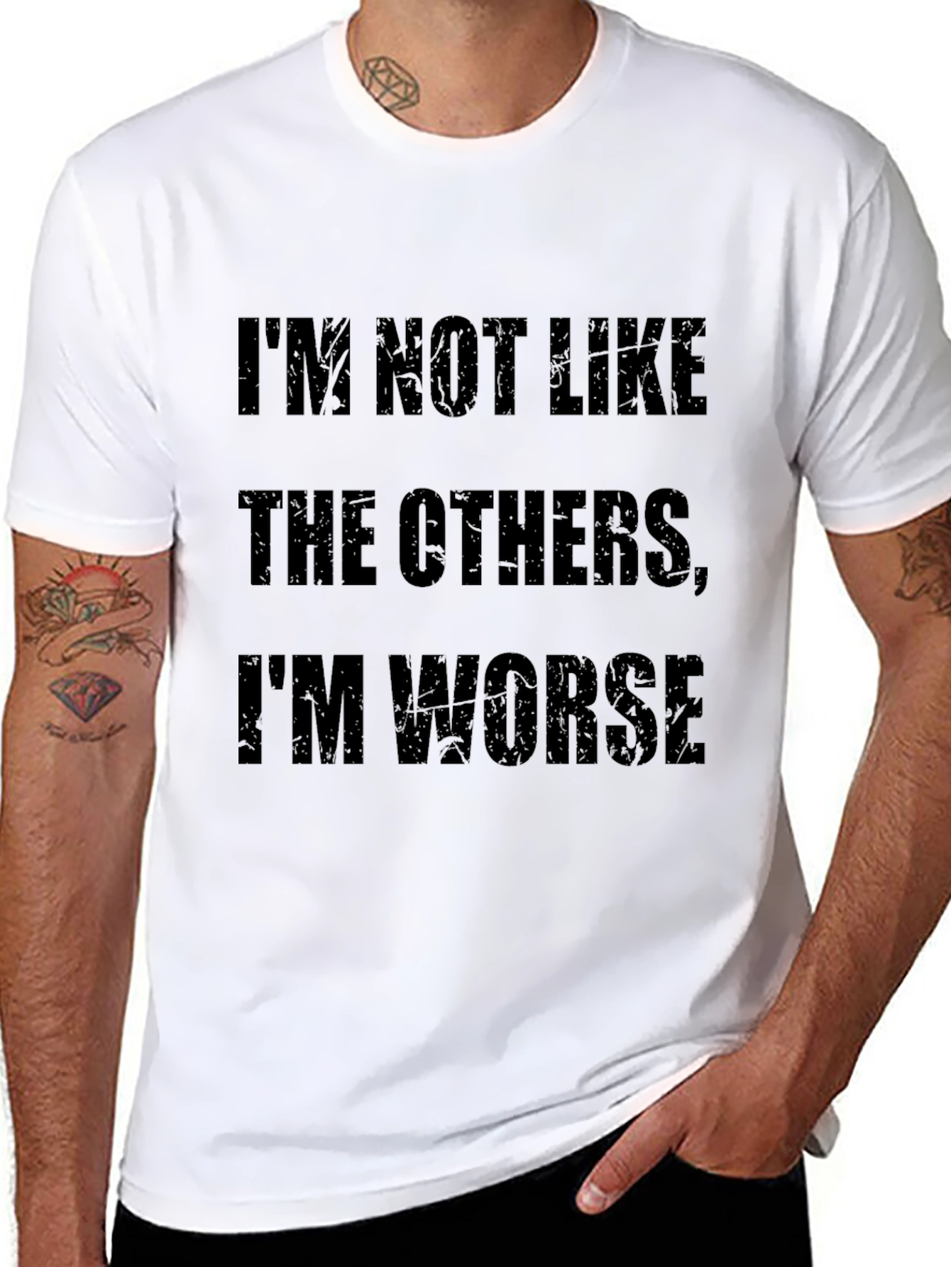 Im Not Like The Others Im Worse - Graphic T-Shirt