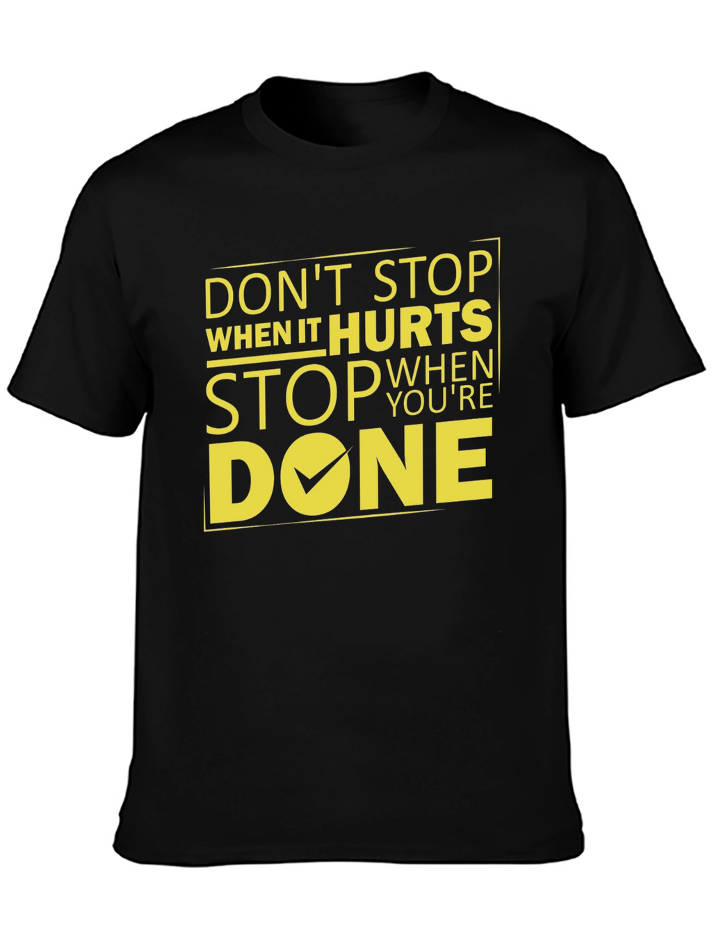 Motivational Graphic T-Shirt - Dont Stop When It Hurts