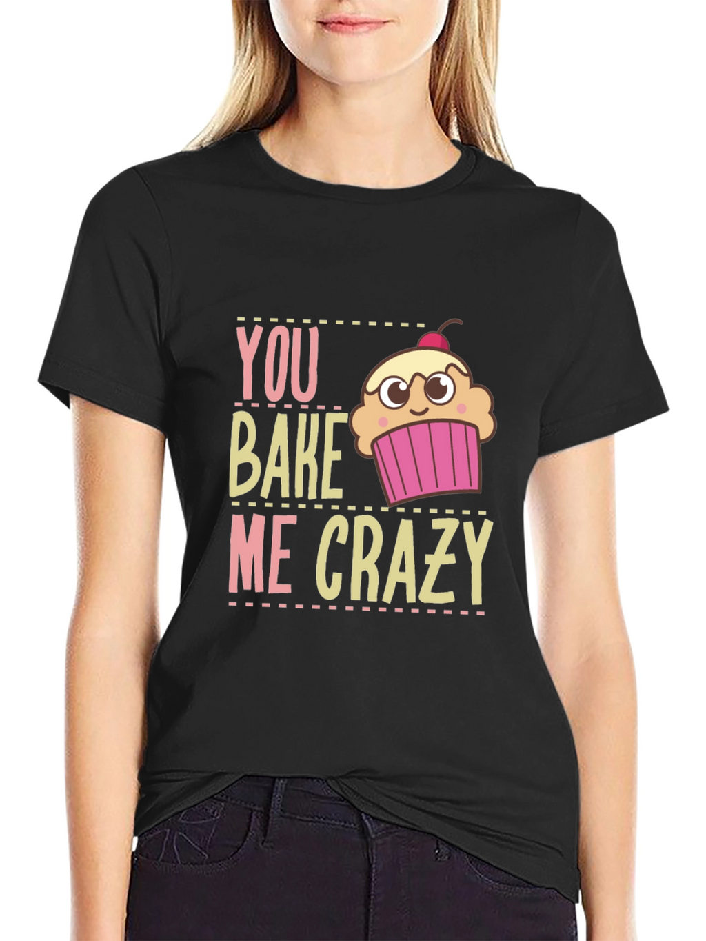 You Bake Me Crazy Graphic T-Shirt