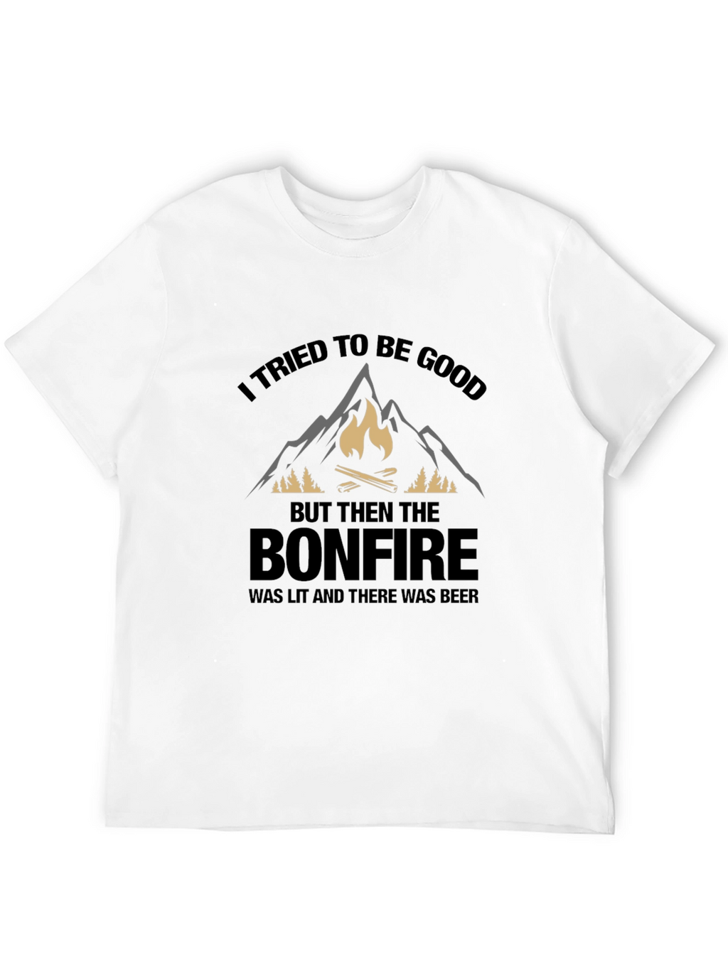 Bonfire Beer T-Shirt - I Tried to Be Good