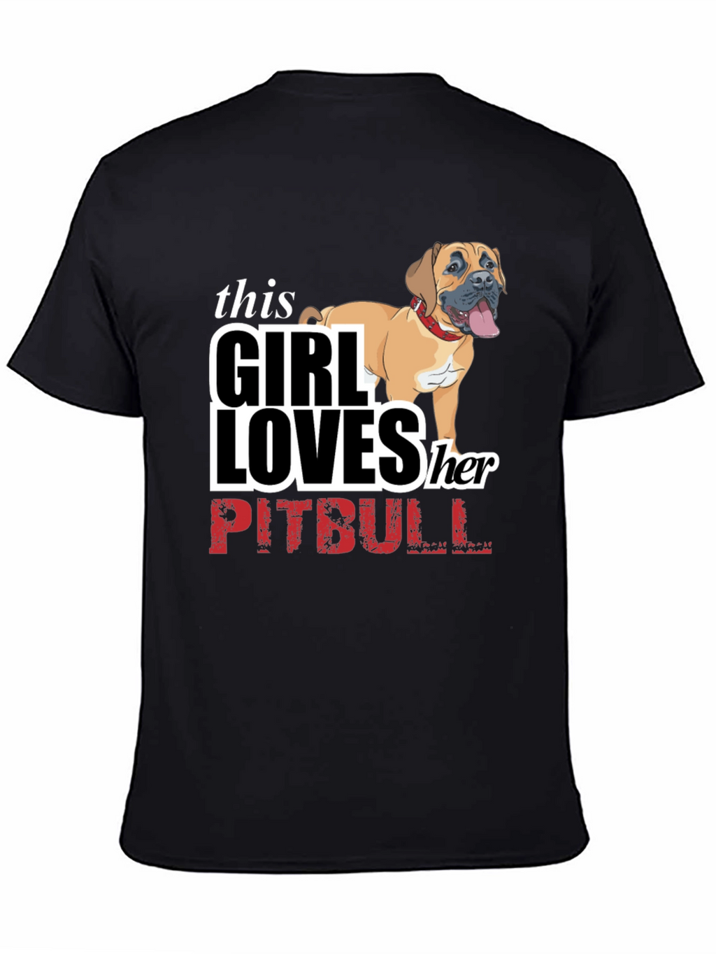 Girl Loves Her Pitbull T-Shirt - Black