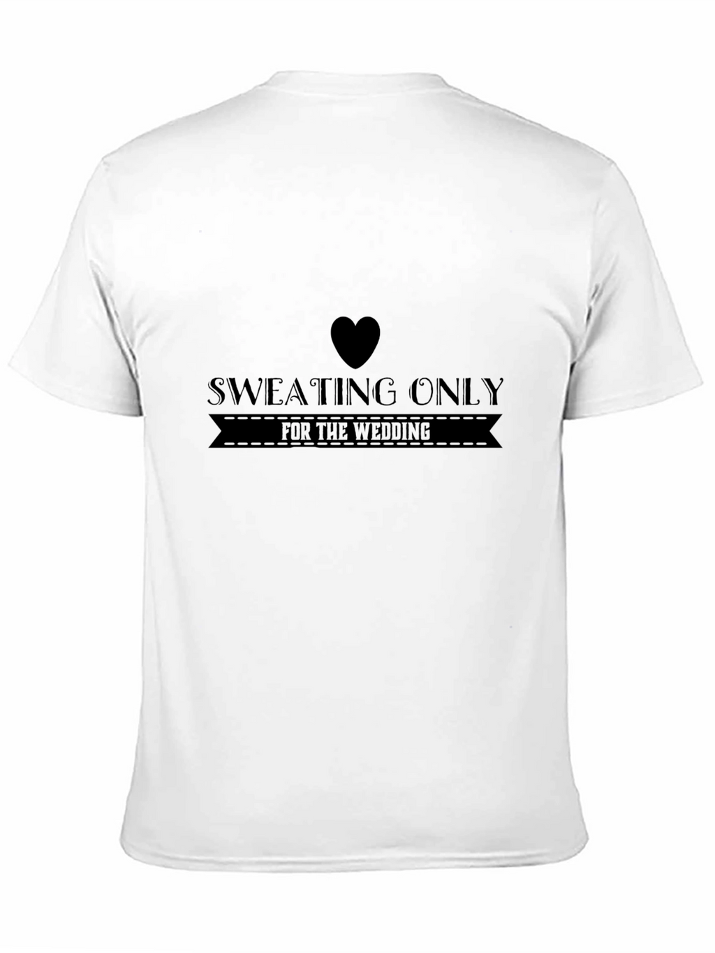 Sweating Only for the Wedding T-Shirt