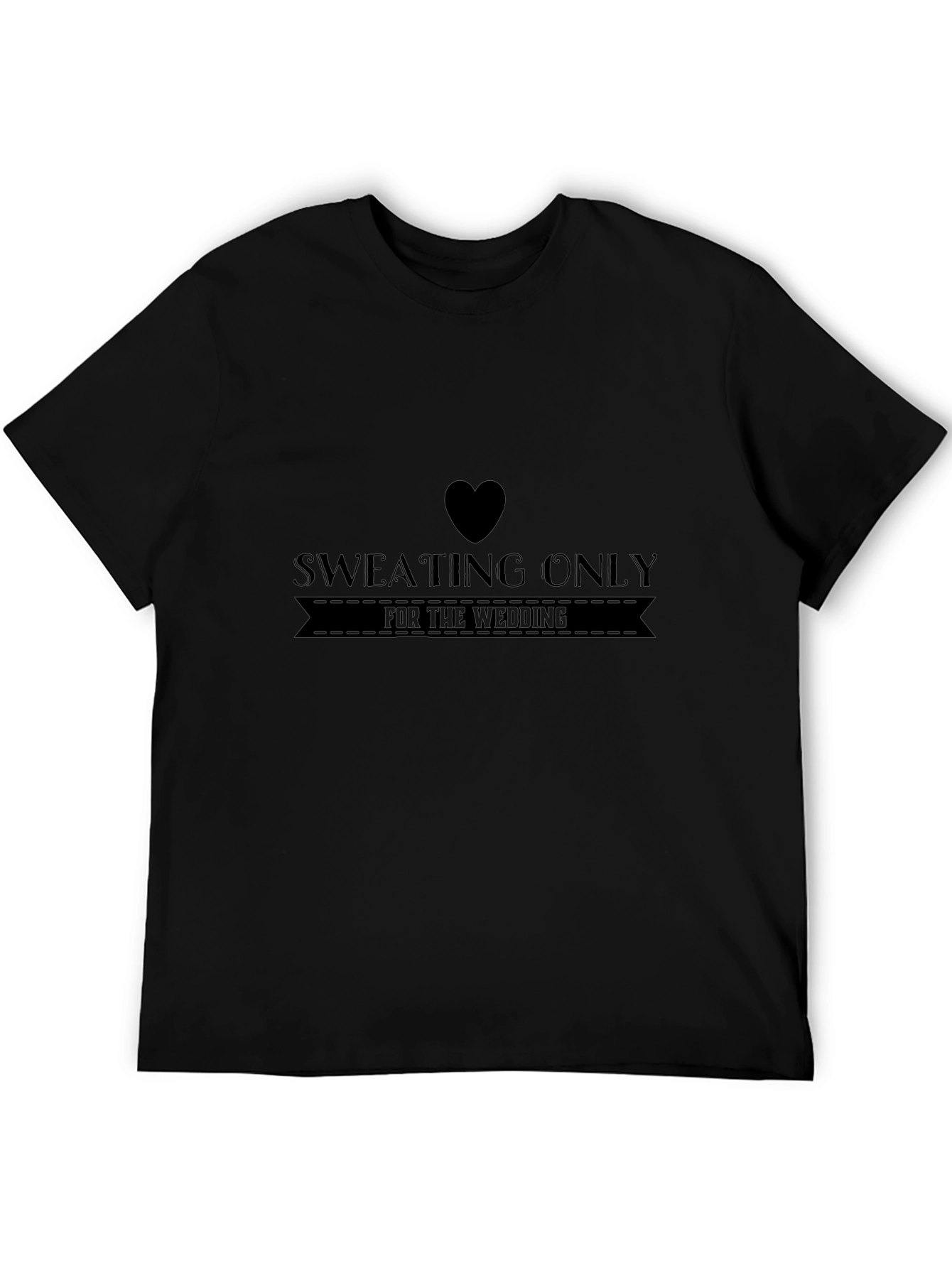 Sweating Only for the Wedding T-Shirt