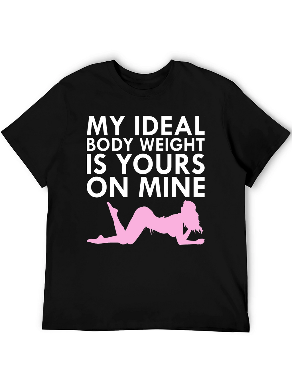 Humorous My Ideal Weight Graphic T-Shirt