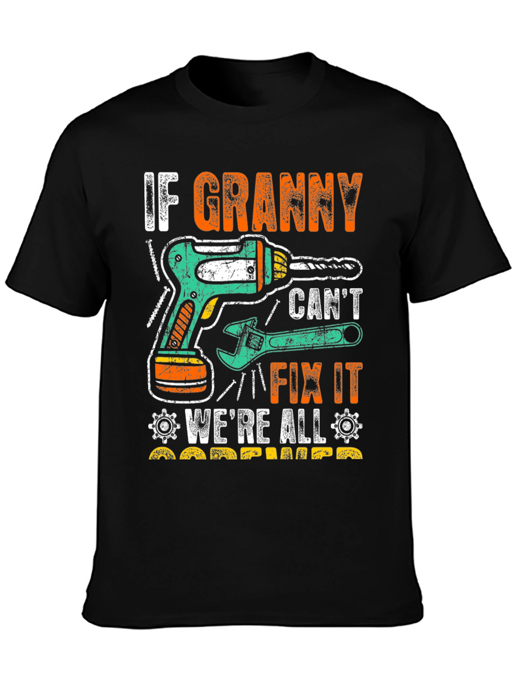 If Granny Cant Fix It T-Shirt