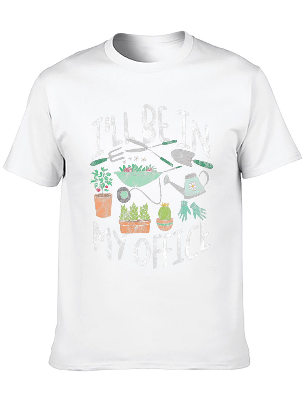 Gardeners T-Shirt - Ill Be In My Office