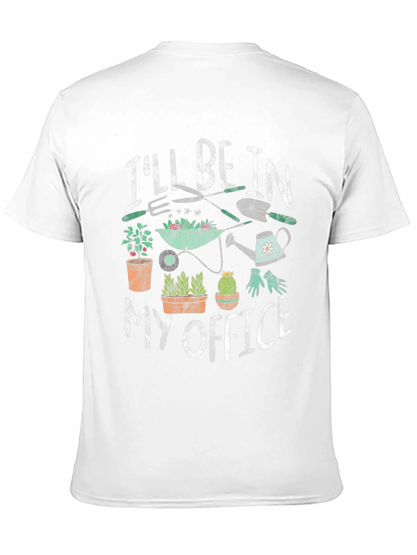 Gardeners T-Shirt - Ill Be In My Office