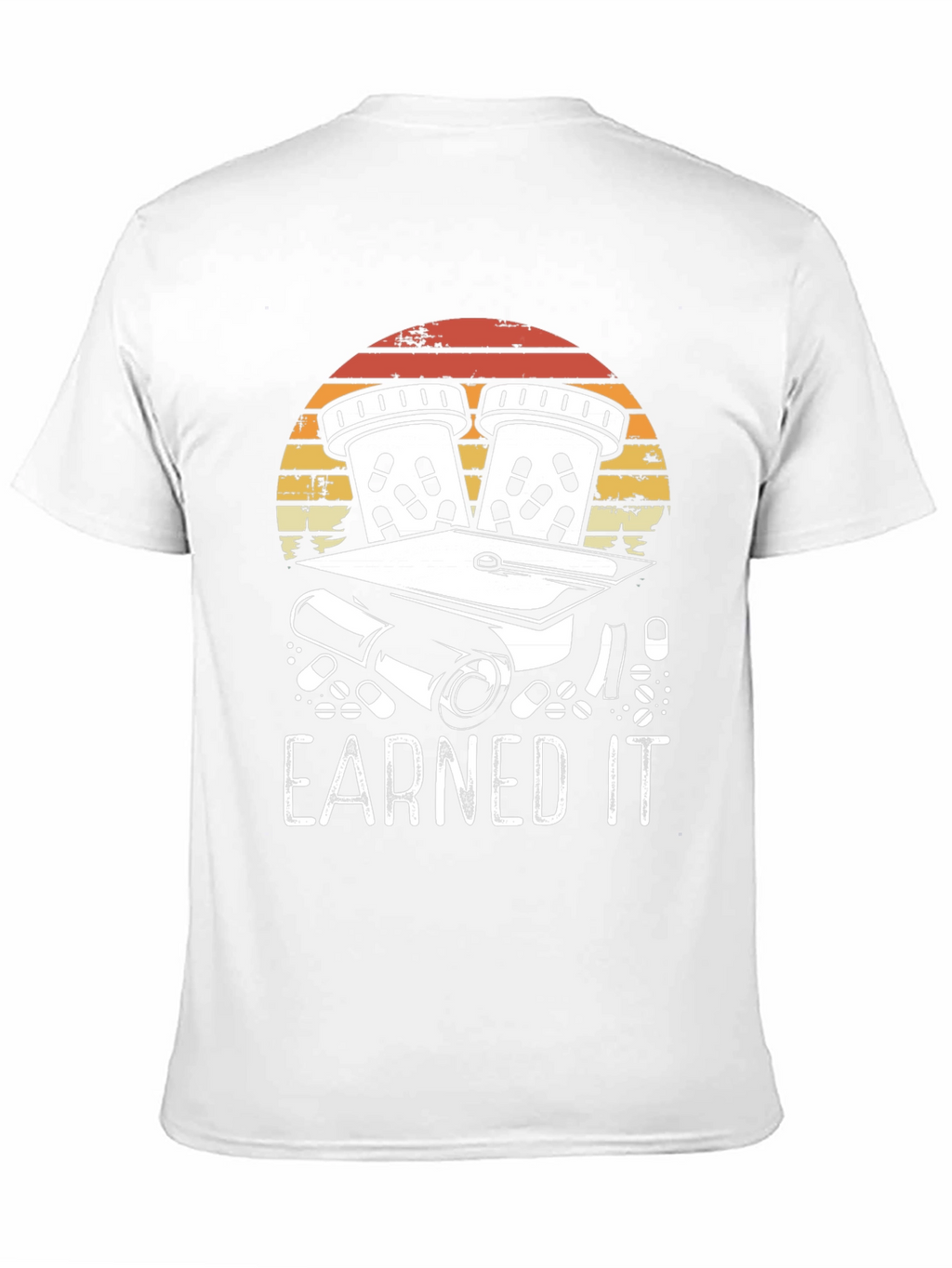 Earned It Graduation T-Shirt - Pharmacy School Gift
