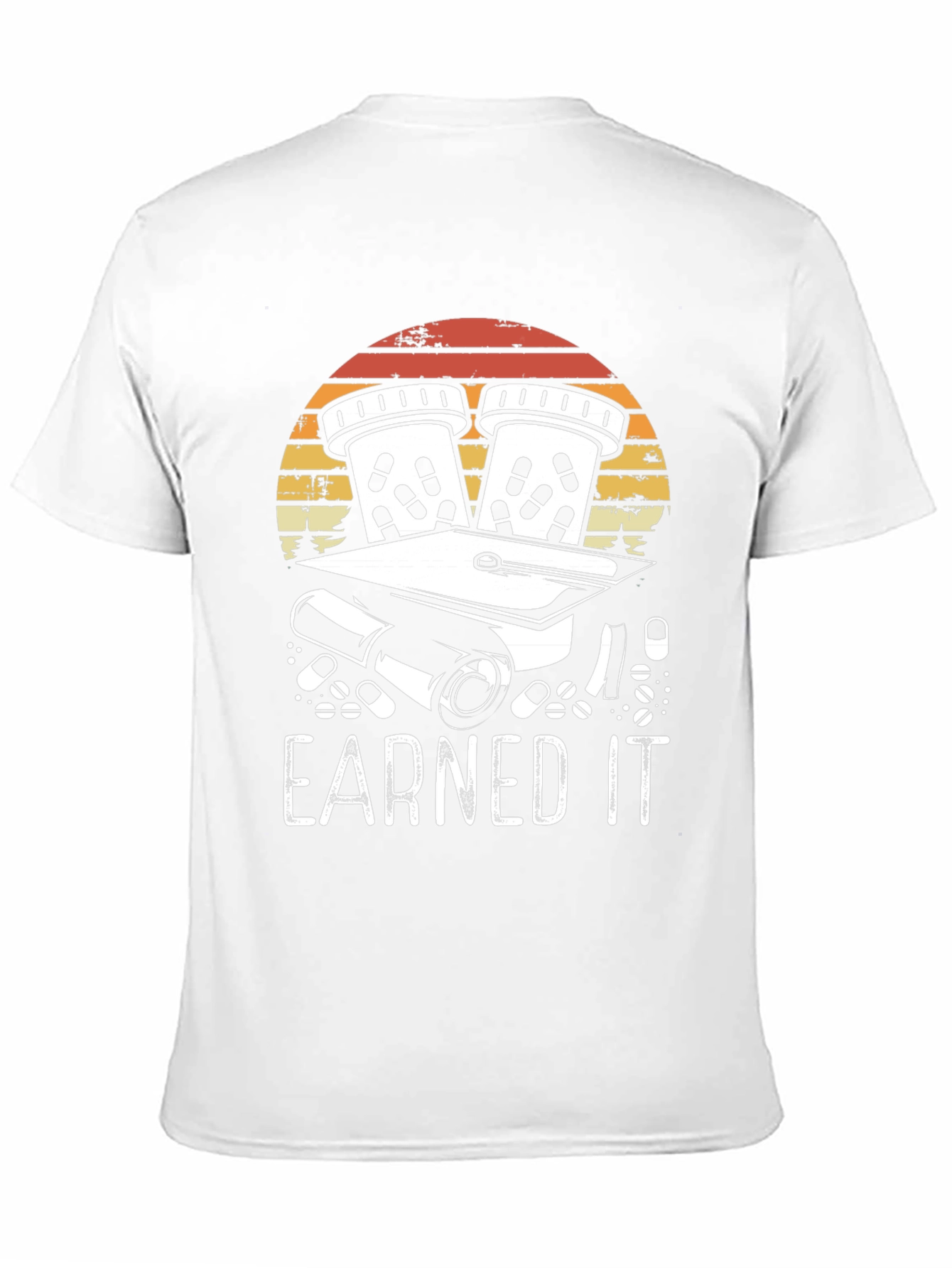 Earned It Graduation T-Shirt - Pharmacy School Gift