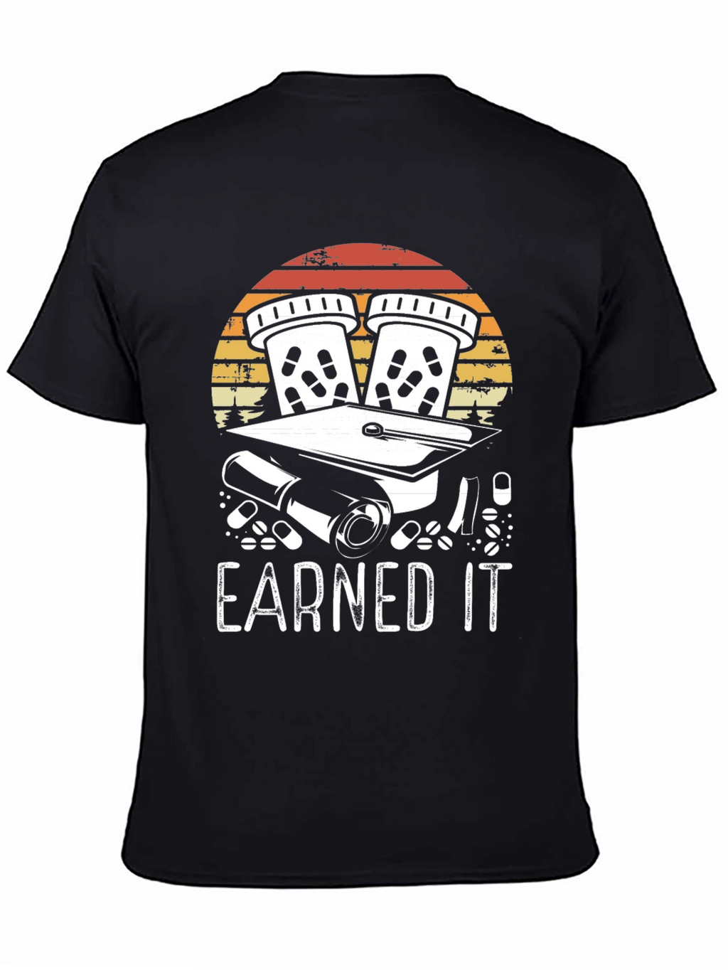 Earned It Graduation T-Shirt - Pharmacy School Gift