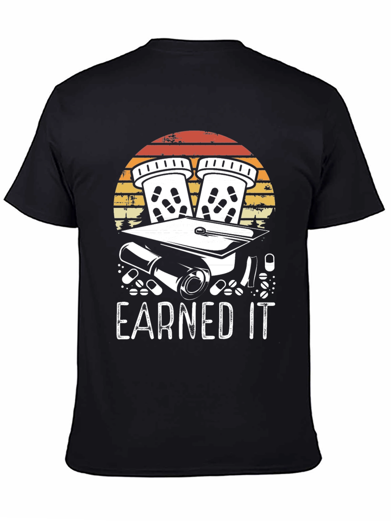 Earned It Graduation T-Shirt - Pharmacy School Gift