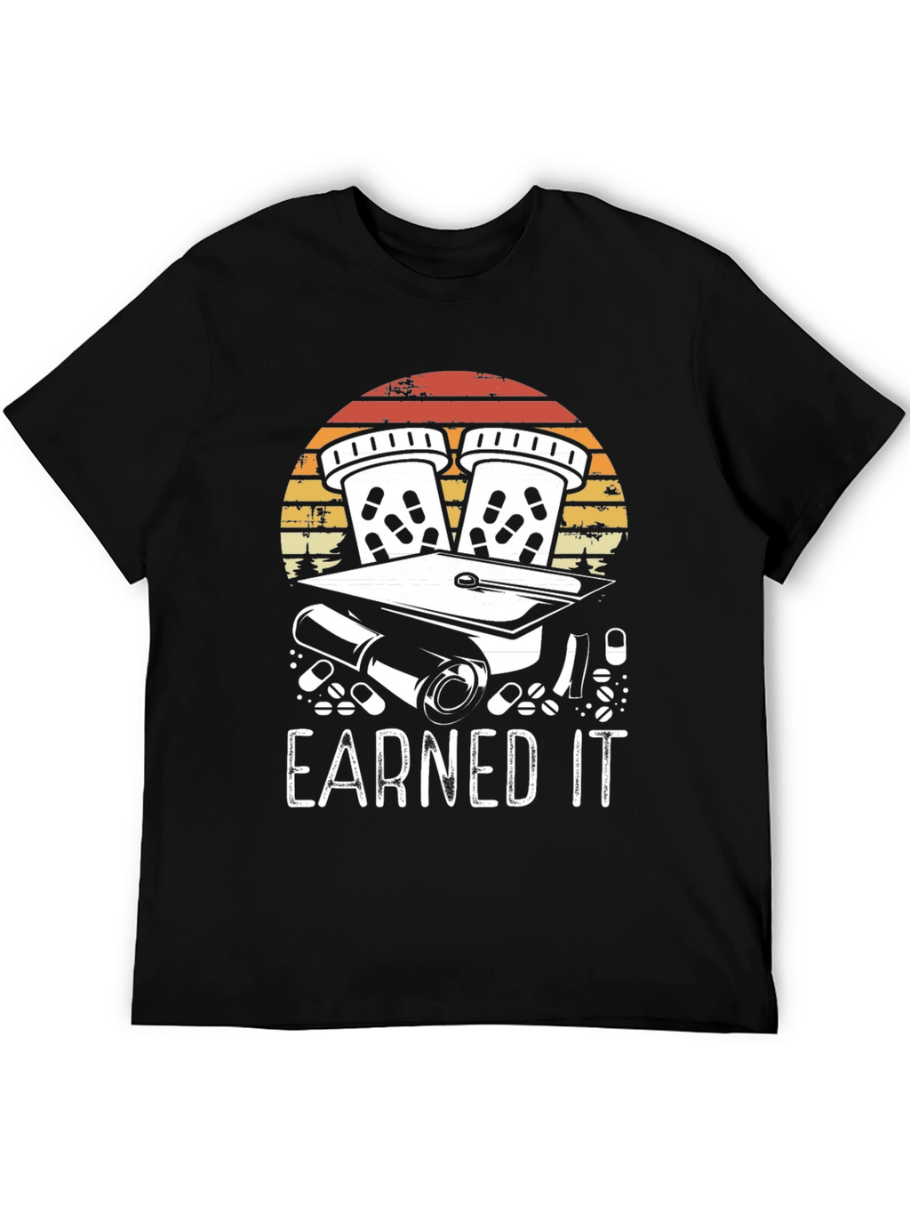 Earned It Graduation T-Shirt - Pharmacy School Gift