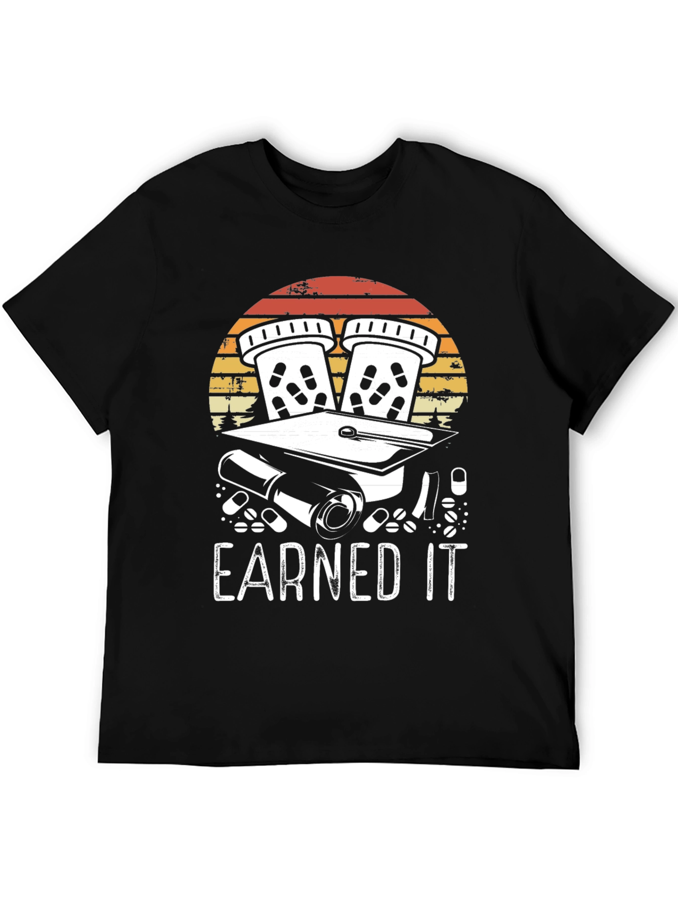 Earned It Graduation T-Shirt - Pharmacy School Gift