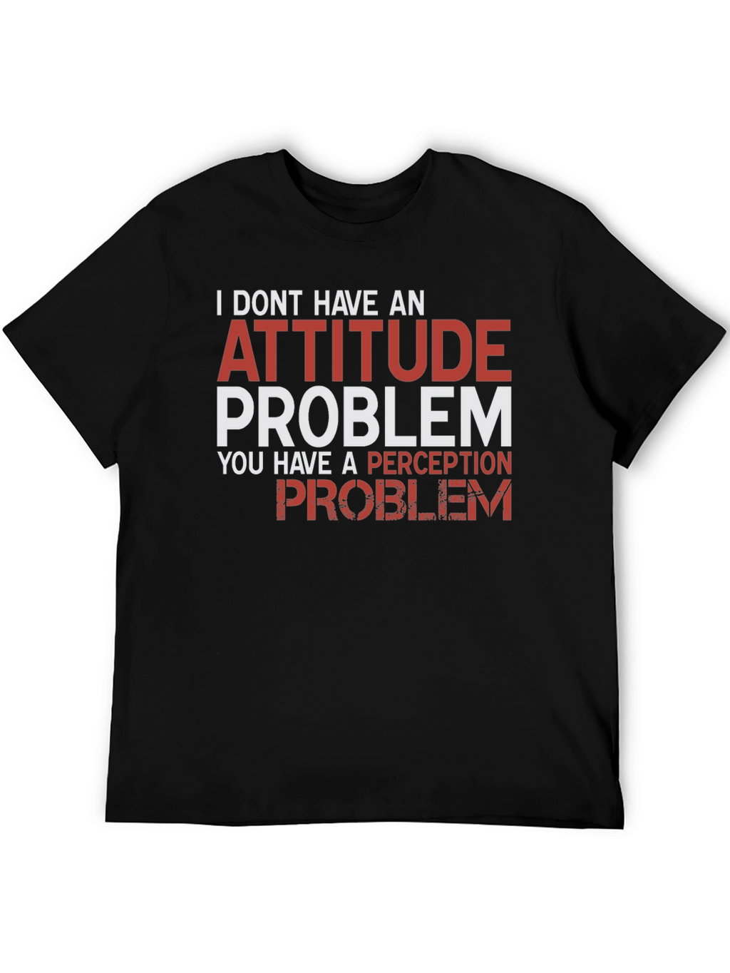 Attitude Problem Graphic T-Shirt