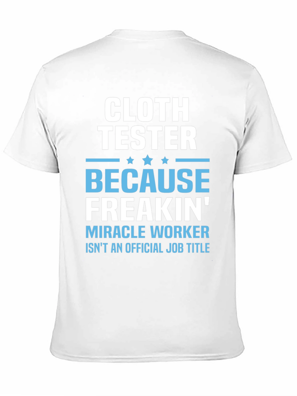 Cloth Tester Funny Job Title T-Shirt