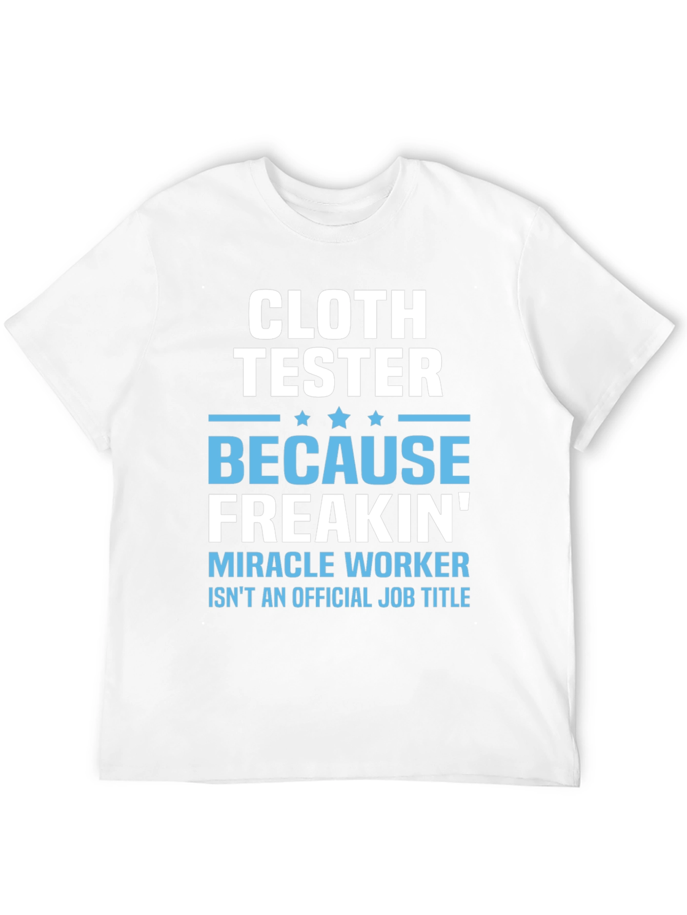Cloth Tester Funny Job Title T-Shirt