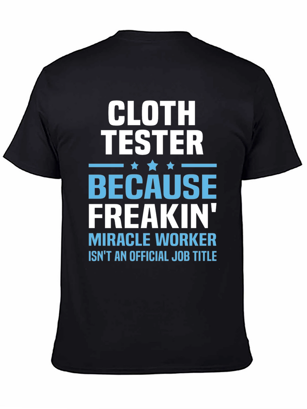 Cloth Tester Funny Job Title T-Shirt
