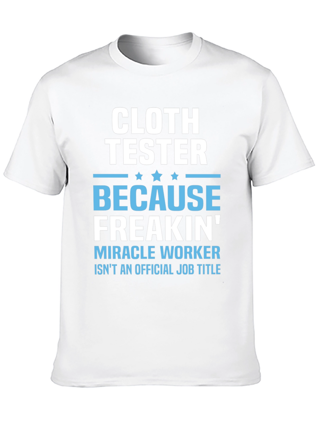 Cloth Tester Funny Job Title T-Shirt