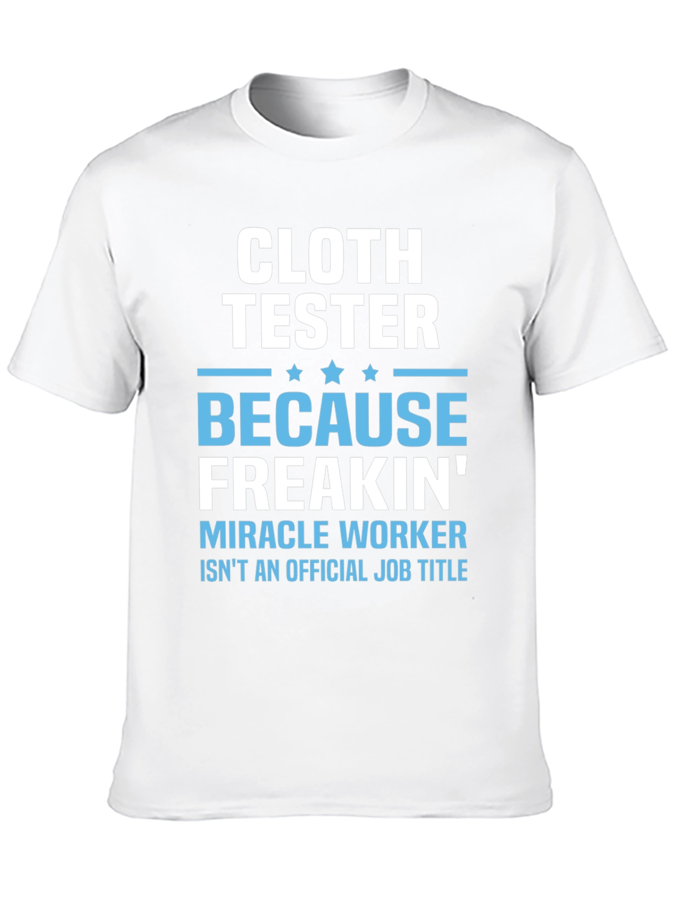 Cloth Tester Funny Job Title T-Shirt