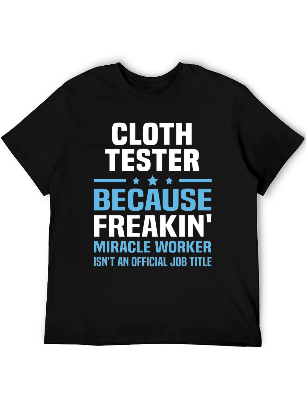 Cloth Tester Funny Job Title T-Shirt