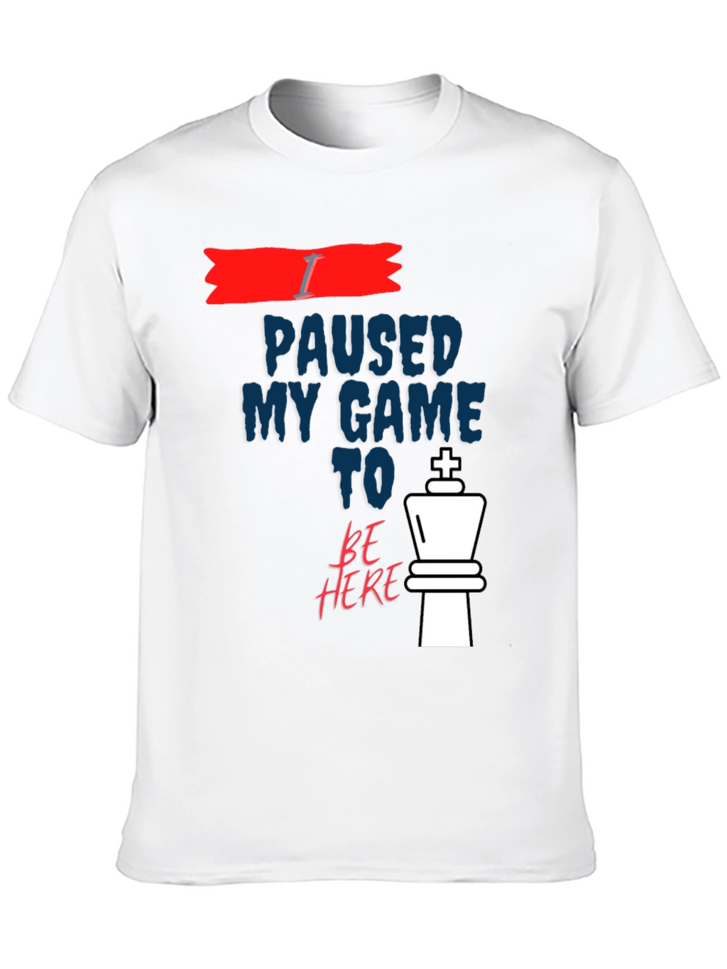 I Paused My Game Chess King Graphic T-Shirt