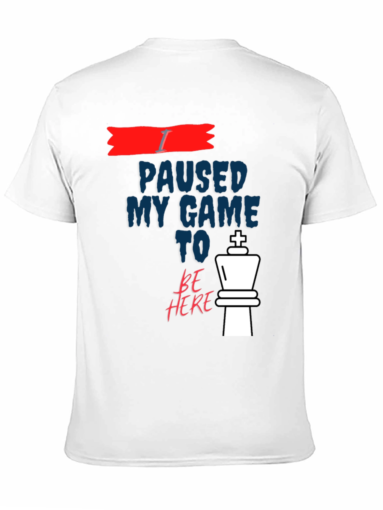I Paused My Game Chess King Graphic T-Shirt