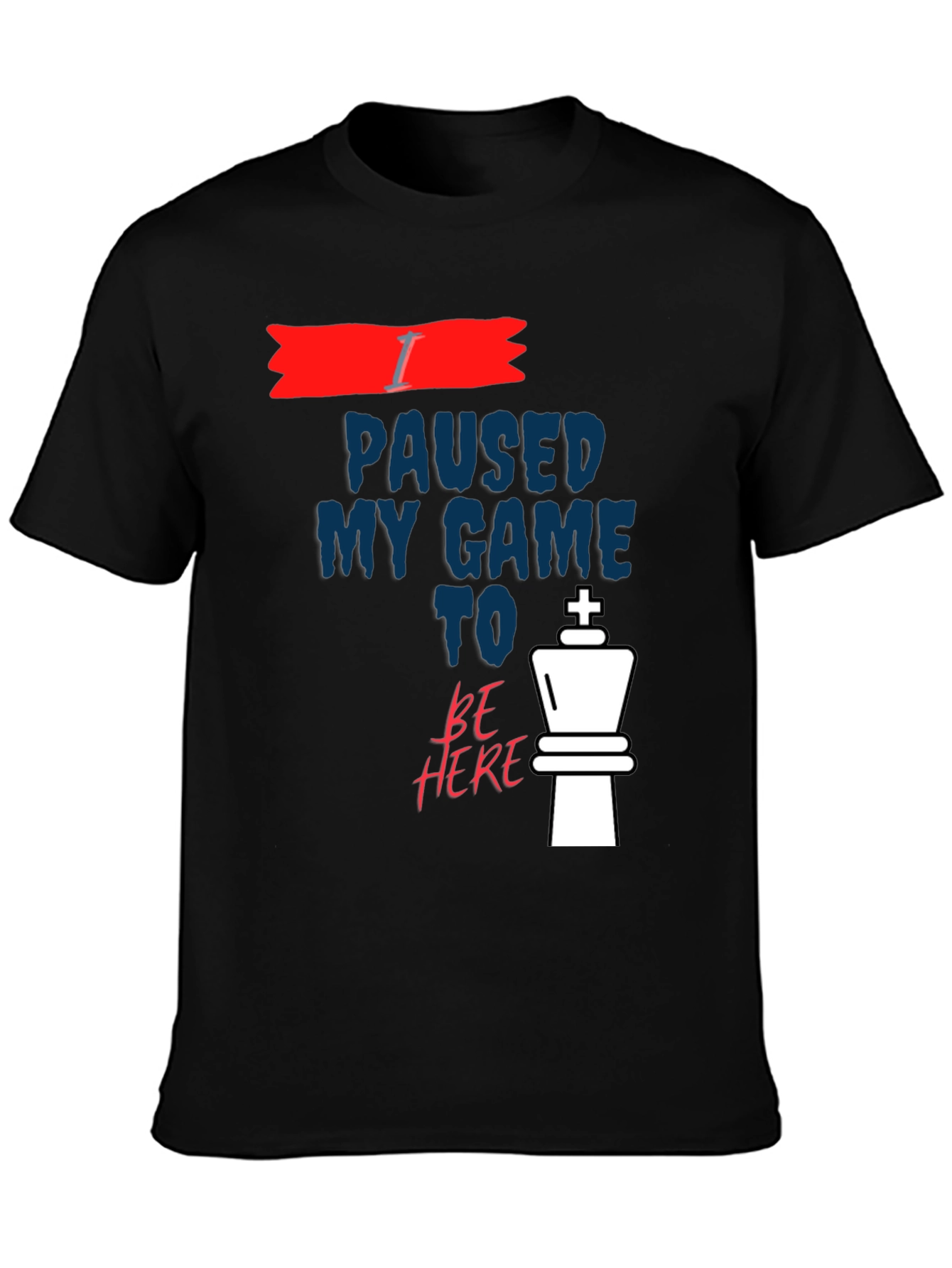 I Paused My Game Chess King Graphic T-Shirt