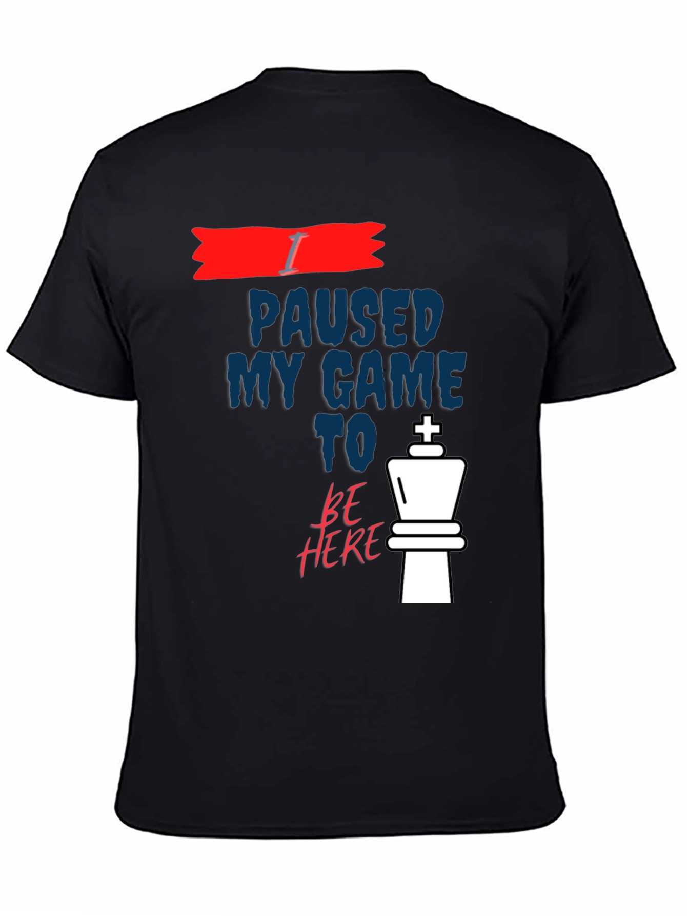 I Paused My Game Chess King Graphic T-Shirt