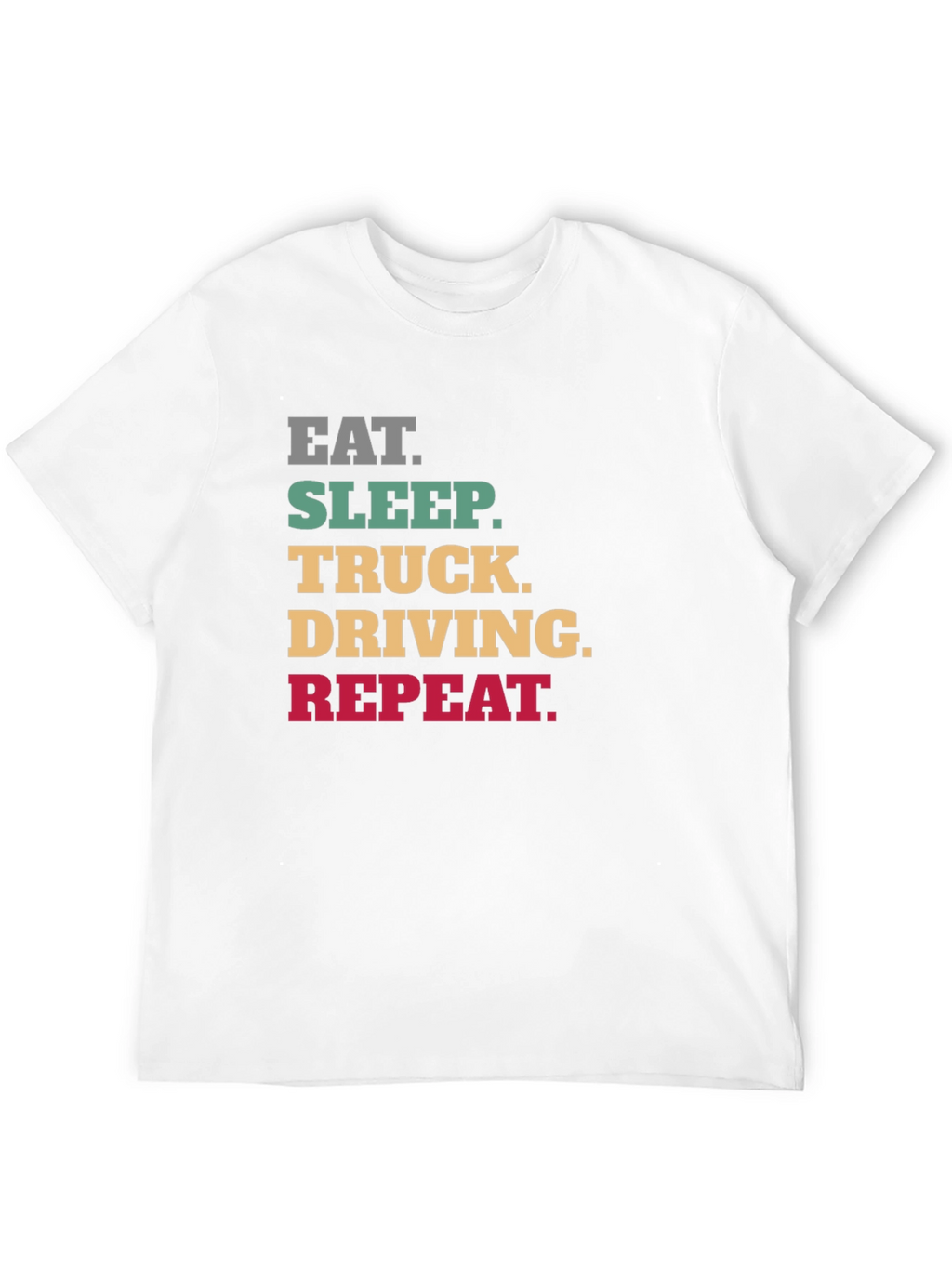 Eat Sleep Truck Driving Repeat Black T-Shirt