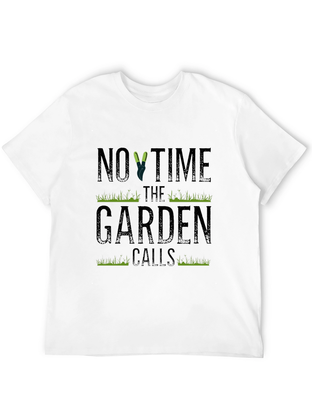 Gardener T-Shirt: No Time The Garden Calls