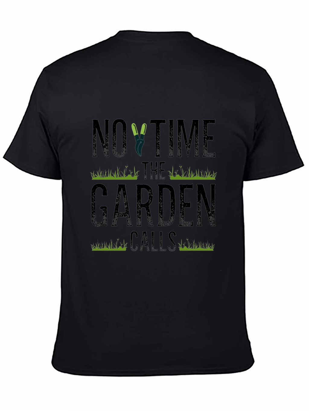 Gardener T-Shirt: No Time The Garden Calls