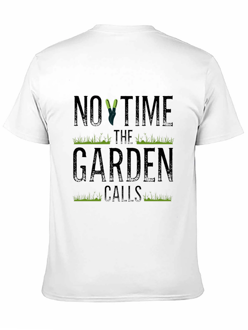 Gardener T-Shirt: No Time The Garden Calls