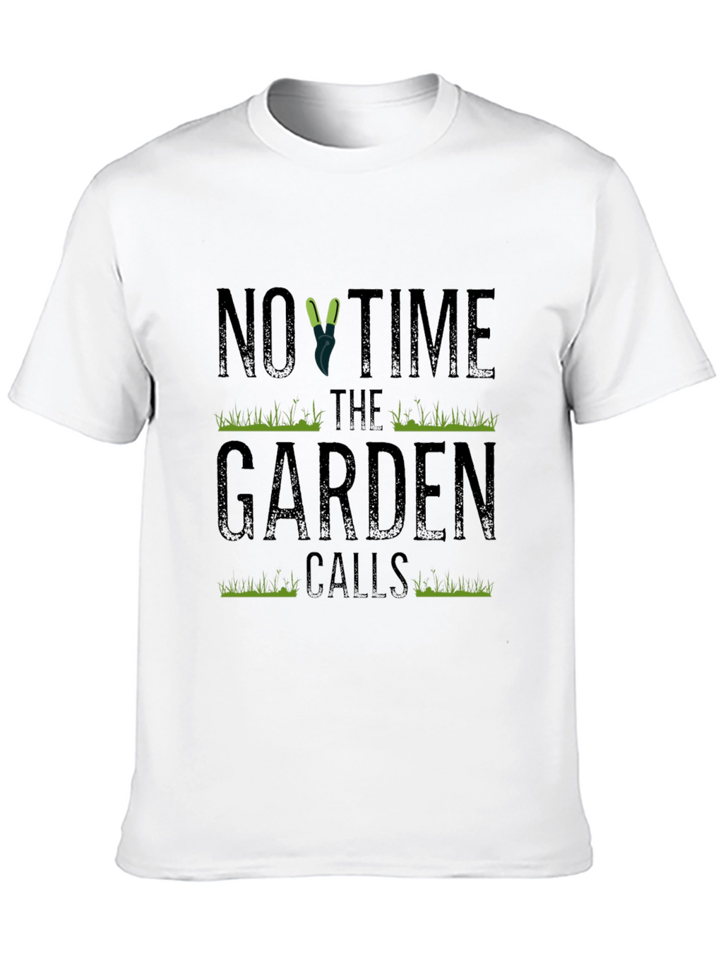 Gardener T-Shirt: No Time The Garden Calls