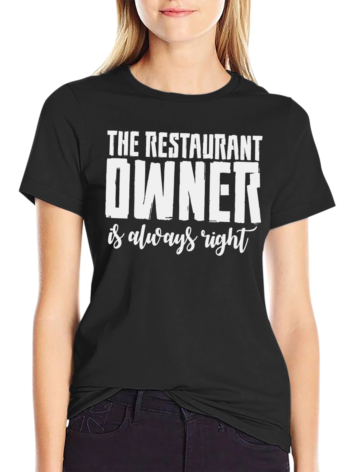 Restaurant Owner T-Shirt - Always Right