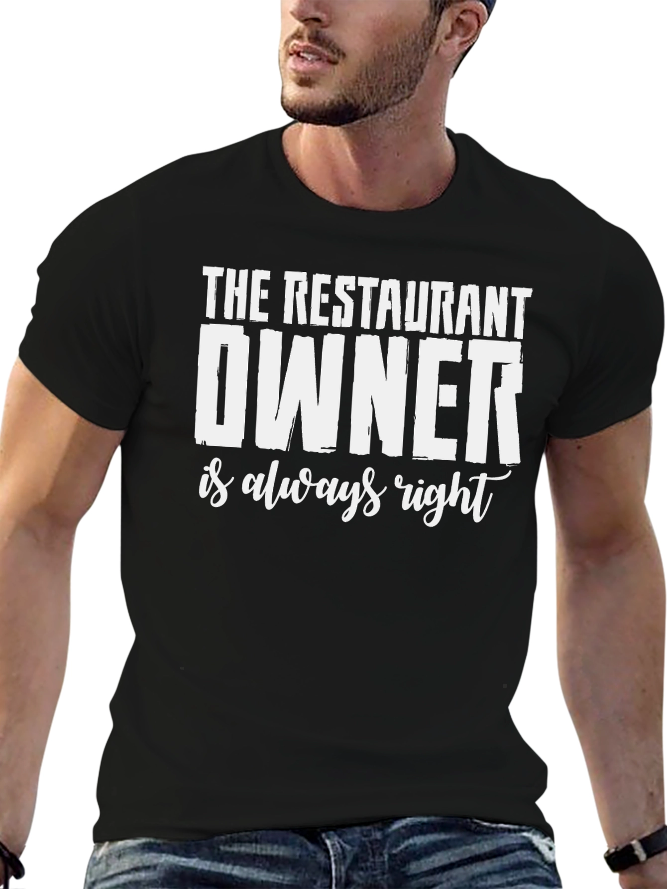 Restaurant Owner T-Shirt - Always Right