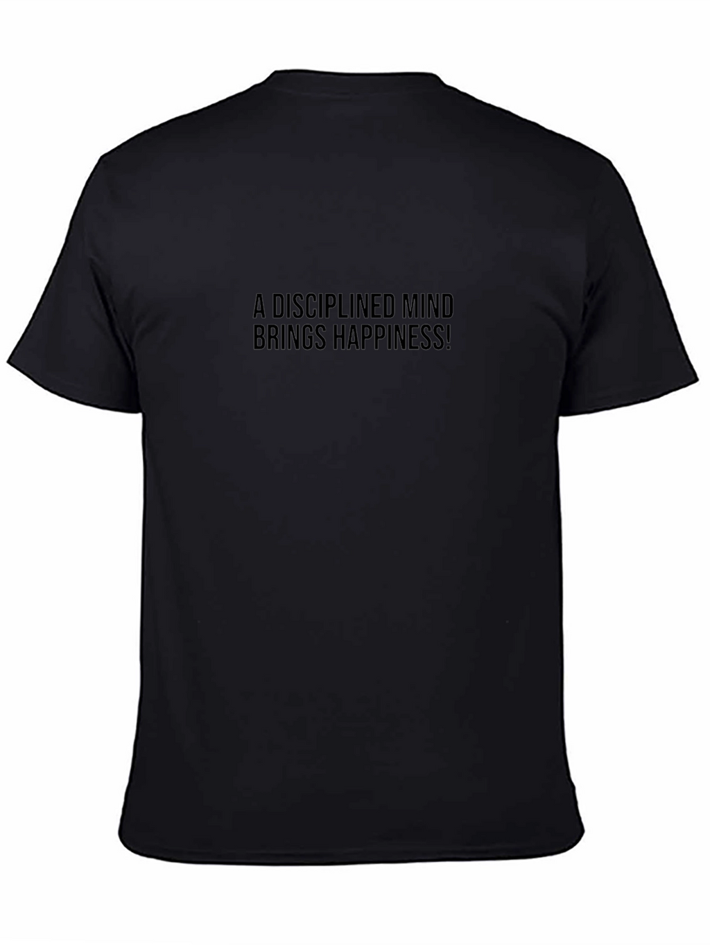 Disciplined Mind Happiness T-Shirt