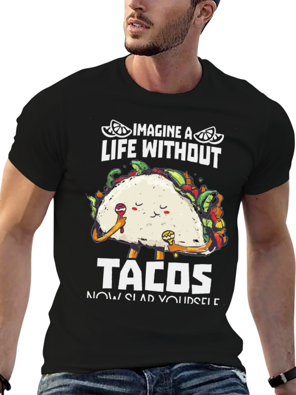 Imagine A Life Without Tacos T-Shirt