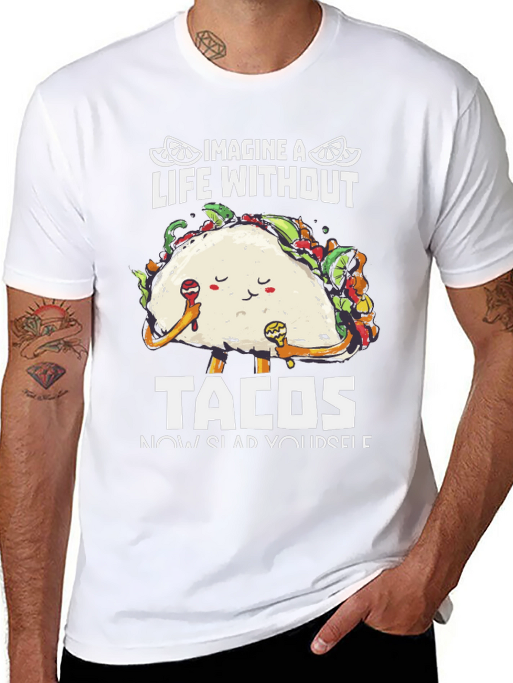 Imagine A Life Without Tacos T-Shirt
