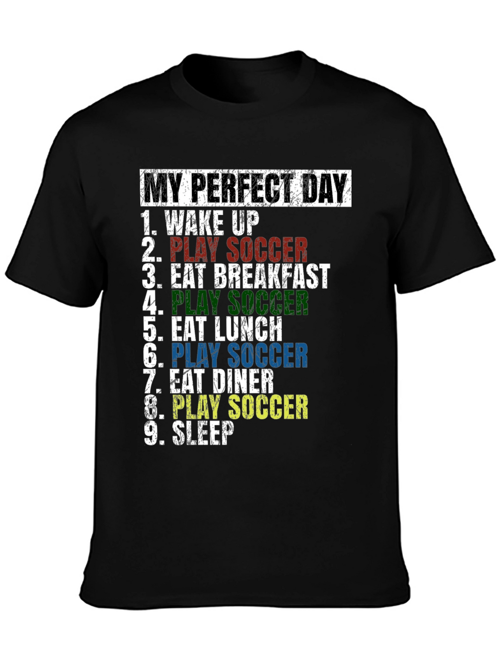 My Perfect Day Soccer T-Shirt