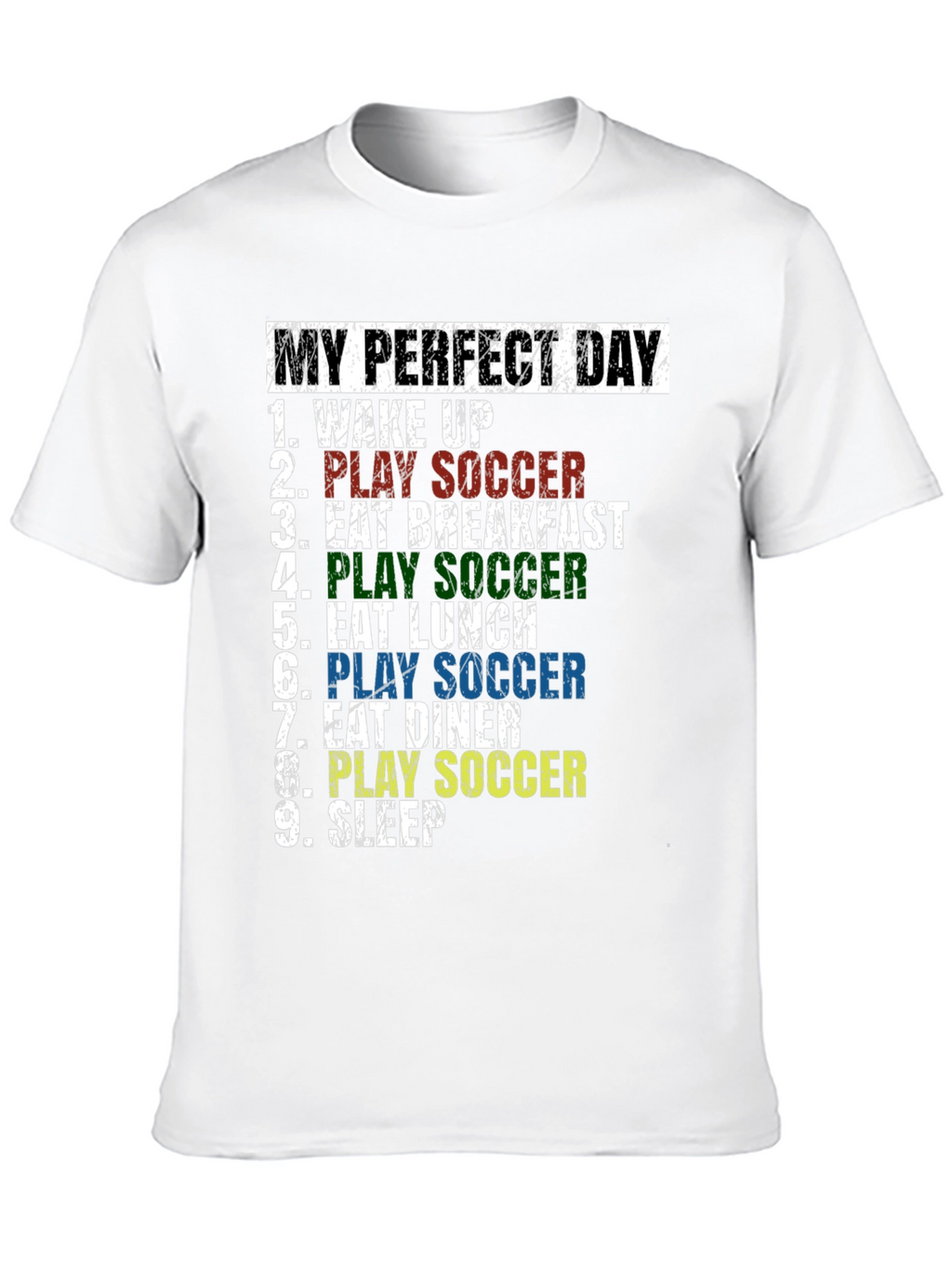 My Perfect Day Soccer T-Shirt