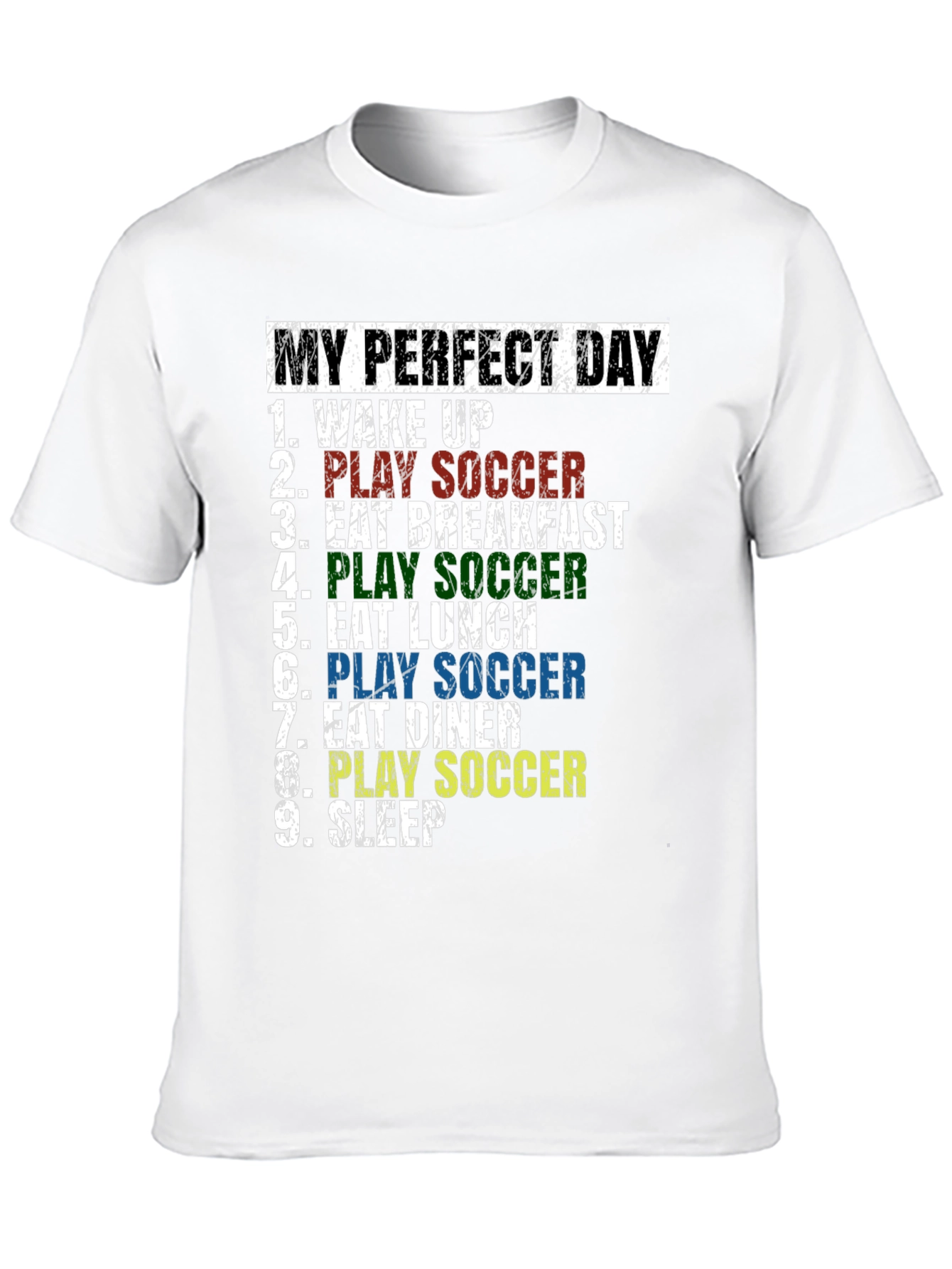 My Perfect Day Soccer T-Shirt