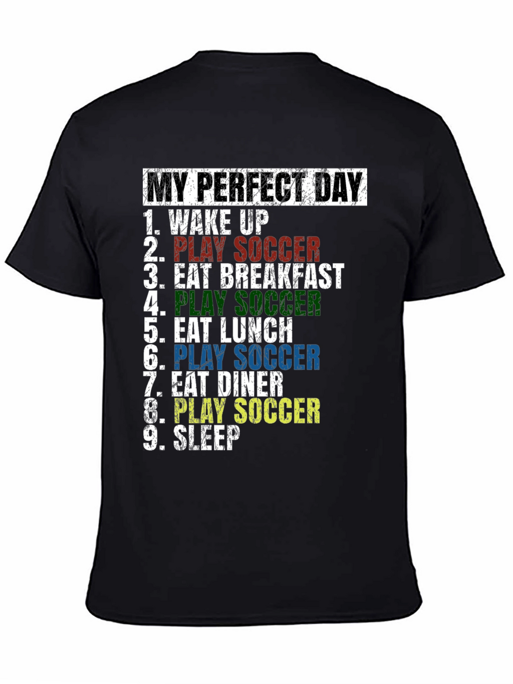 My Perfect Day Soccer T-Shirt