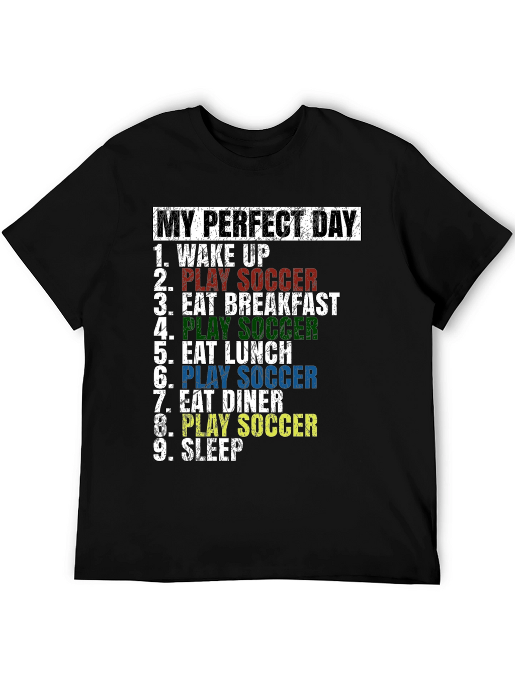My Perfect Day Soccer T-Shirt